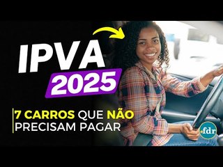 IMPERDÍVEL! 7 CARROS TOTALMENTE ISENTOS DO IPVA EM 2025: VOCÊ PRECISA VER ISSO AGORA!