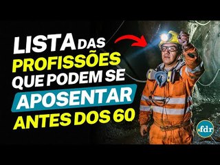 APOSENTADORIA ANTECIPADA 2025: LISTA DAS PROFISSÕES QUE PODEM RECEBER O BENEFÍCIO ANTES DOS 60 ANOS