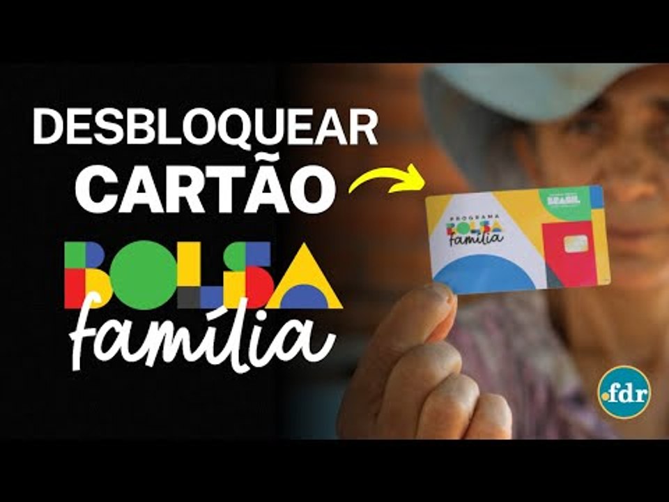 COMO DESBLOQUEAR O CARTÃO DO BOLSA FAMÍLIA E LIBERAR O DINHEIRO DO BENEFÍCIO PARA SACAR