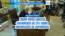 Donald Trump impõe tarifas de 25% sobre as importações de automóveis para os EUA