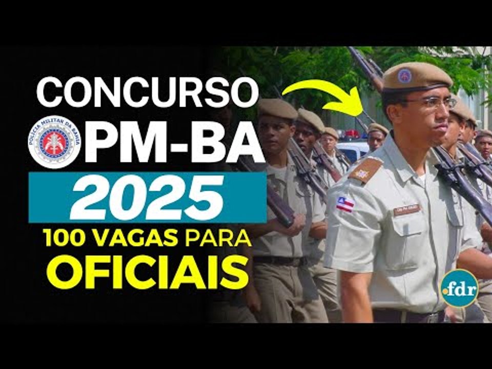 CONCURSO POLÍCIA MILITAR DA BAHIA 2025: INSCRIÇÕES, VAGAS, SALÁRIOS E TODOS OS DETALHES DO EDITAL