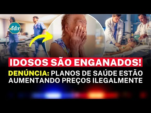 LEI PROÍBE REAJUSTE DE PLANOS DE SAÚDE E IDOSOS SÃO ENGANADOS AO COMPLETAR 60 ANOS