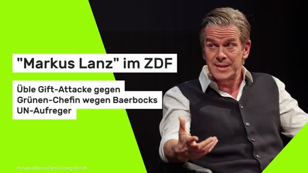'Markus Lanz' im ZDF: Üble Gift-Attacke gegen Grünen-Chefin wegen Baerbocks UN-Aufreger