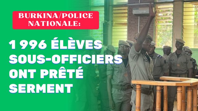 Burkina/Police nationale : 1 996 élèves sous-officiers ont prêté serment