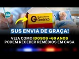 IDOSOS +60 ANOS PODEM RECEBER REMÉDIOS EM CASA PELO SUS: SAIBA COMO SOLICITAR