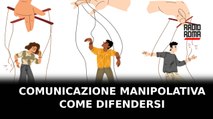 Comunicazione manipolativa: cos’è e come difendersi - con Angela Veltri