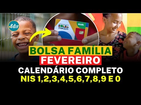 CALENDÁRIO BOLSA FAMÍLIA FEVEREIRO 2025: DATAS OFICIAIS DOS PAGAMENTOS - NIS 1,2,3,4,5,6,7,8,9 E 0