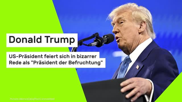 Copy of Donald Trump: US-Präsident feiert sich in bizarrer Rede als Präsident der Befruchtung