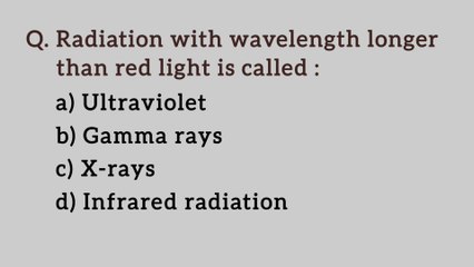 Radiation with wavelength longer than red light is called