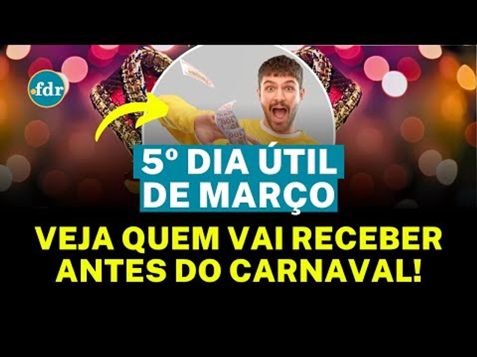 QUANDO SERÁ O 5º DIA ÚTIL DE MARÇO E SE O CARNAVAL VAI ATRASAR ...