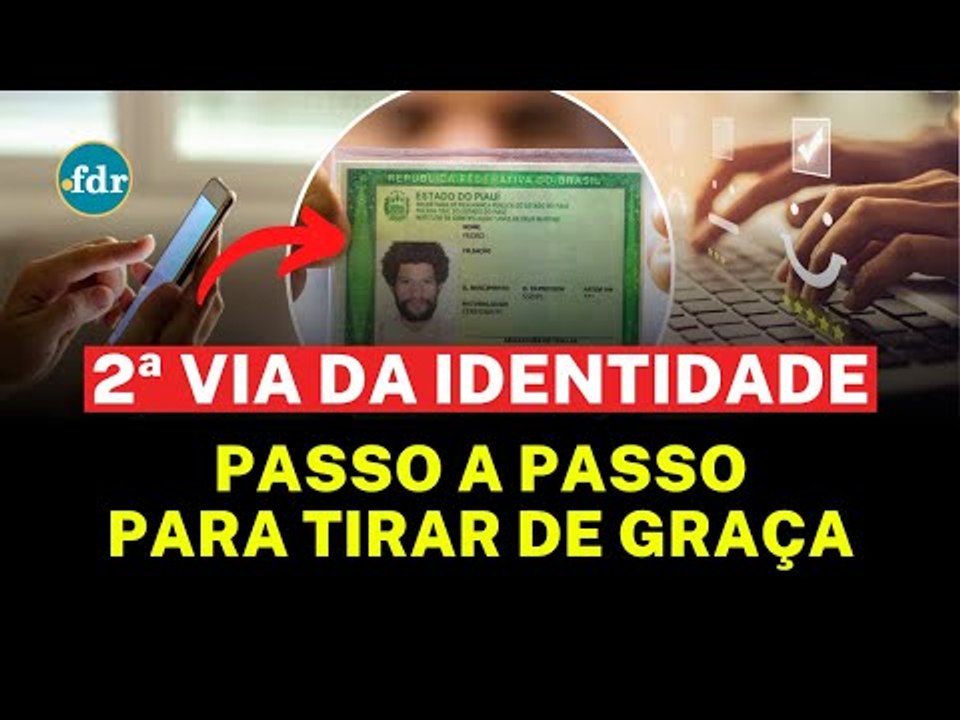 2ª VIA DO RG DE GRAÇA: VEJA COMO EMITIR A NOVA CARTEIRA DE IDENTIDADE NACIONAL SEM PAGAR NADA