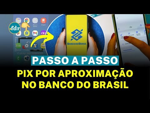 PIX POR APROXIMAÇÃO CHEGA AO BANCO DO BRASIL: VEJA COMO FUNCIONA E QUEM JÁ PODE USAR!