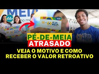 PAGAMENTO PÉ-DE-MEIA ATRASADO: VEJA O MOTIVO E COMO RECEBER O PAGAMENTO RETROATIVO!
