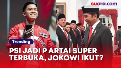 Kaesang Sebut PSI Bakal Jadi Partai Super Terbuka, Jokowi Masuk Struktur?