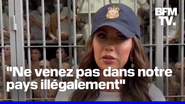 La secrétaire à la Sécurité intérieure américaine met en garde les migrants illégaux depuis une prison au Salvador