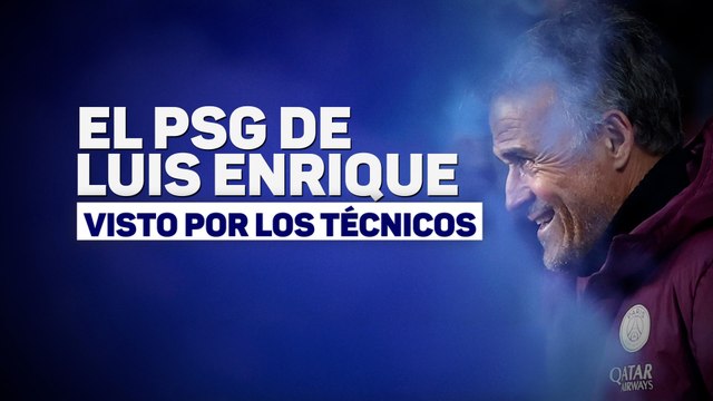 Los entrenadores se rinden a Luis Enrique: El PSG tiene el sello absoluto de su técnico