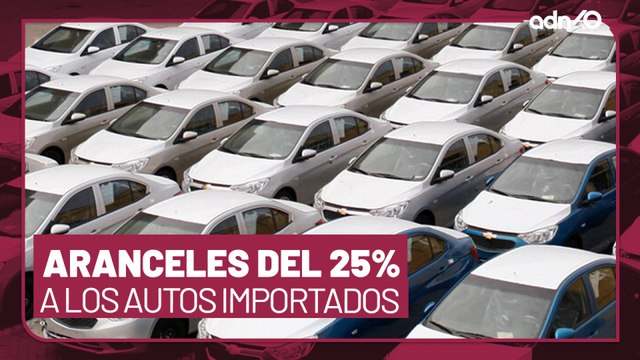 México será afectado por aranceles a automóviles importados en Estados Unidos