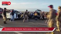 Diyarbakır'da 'hatalı sollama' nedeniyle 4 araç kazaya karıştı; 3 ölü, 6 yaralı