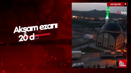 Nevşehir'de akşam ezanı 20 dakika geç okundu