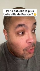 Paris est-elle la plus belle ville de France ? 🤔