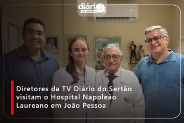 Diretores da TV Diário do Sertão visitam o Hospital Napoleão Laureano em João Pessoa