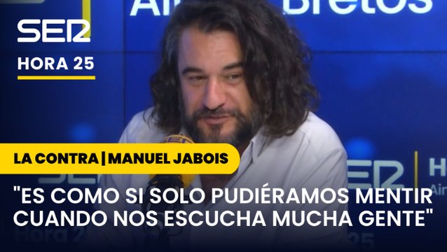Manuel Jabois: Es como si solo pudiésemos mentir cuando nos escucha mucha gente