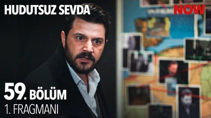 Hudutsuz Sevda 59. Bölüm 1. Fragmanı