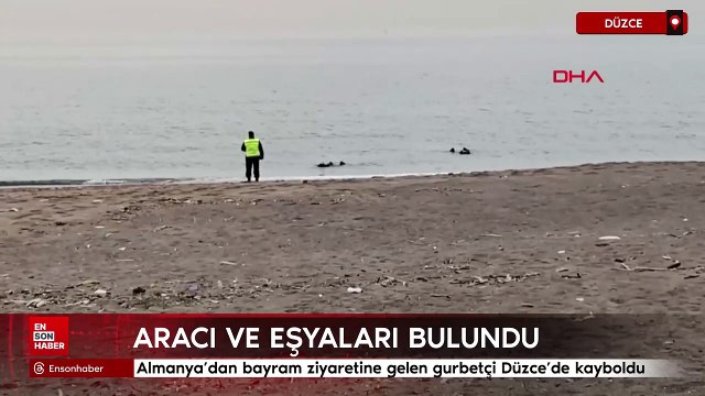 Almanya'dan bayram ziyaretine gelen gurbetçi Düzce'de kayboldu