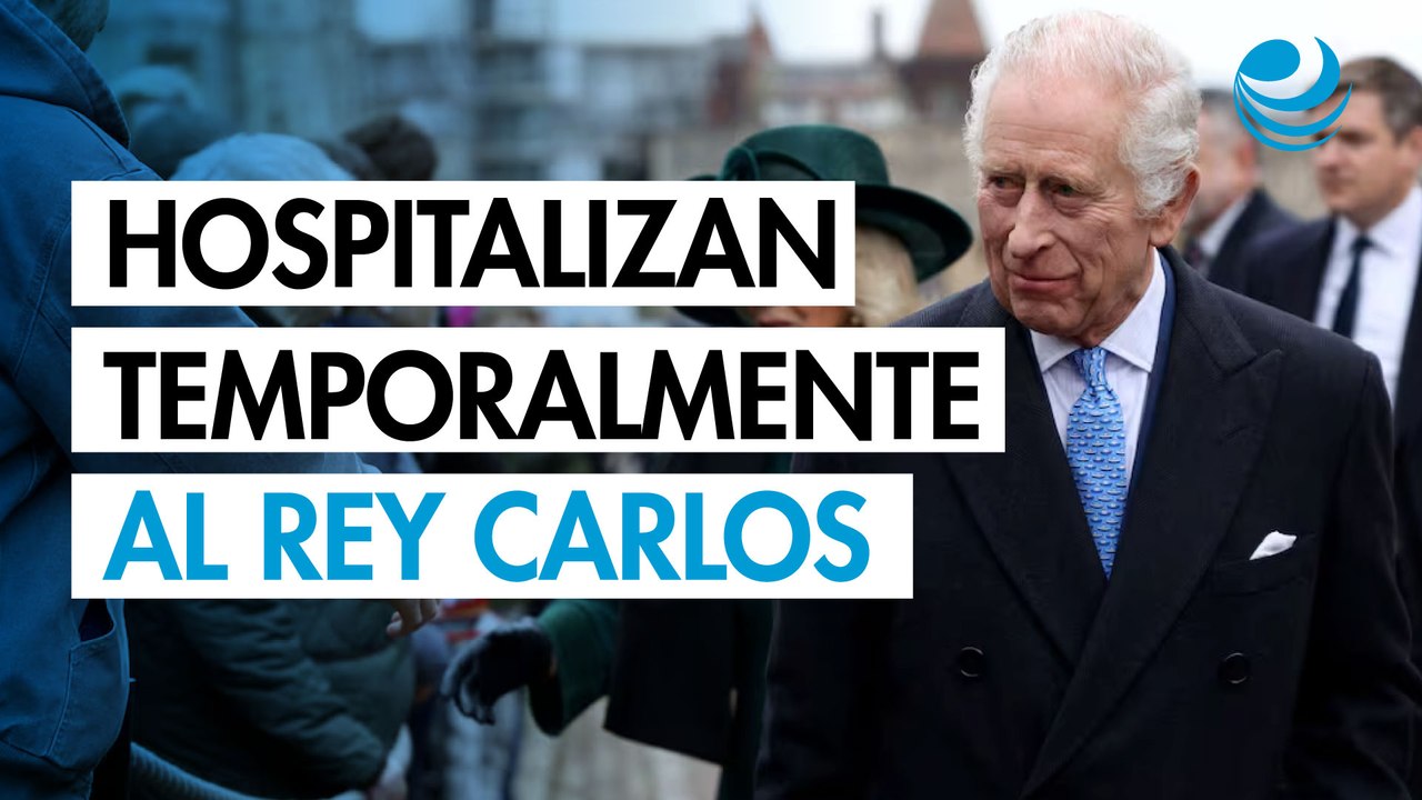 Hospitalizan temporalmente al rey Carlos tras efectos secundarios por tratamiento contra el cáncer