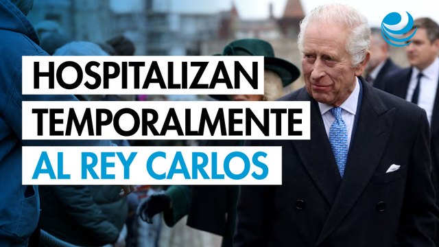 Hospitalizan temporalmente al rey Carlos tras efectos secundarios por tratamiento contra el cáncer