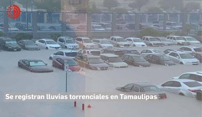 Se registran intensas lluvias en Matamoros