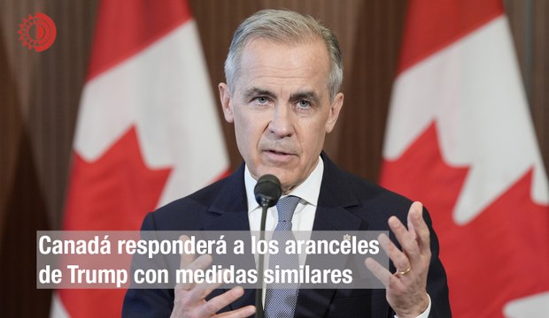 Canadá responderá a los aranceles de Trump con medidas similares