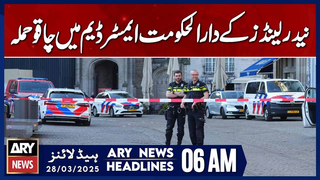 Knife Attack in Amsterdam, Capital of the Netherlands  - ARY News 6 AM Headlines | 28th March 2025