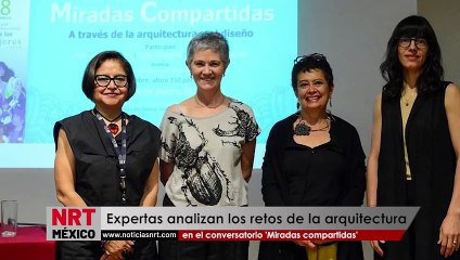 Expertas analizan los retos de la arquitectura en el conversatorio “Miradas compartidas”