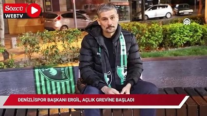 Denizlispor Başkanı Ergil, açlık grevine başladı