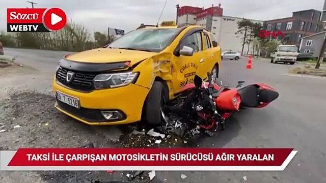 Taksi ile çarpışan motosikletin sürücüsü ağır yaralandı