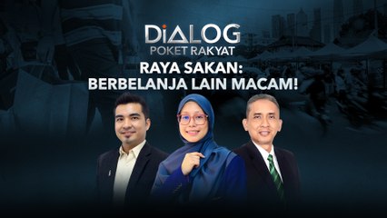 Dialog Poket Rakyat: Raya sakan | Berbelanja lain macam!