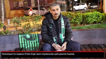 Denizlispor Başkanı Ergil, açlık grevine başladı