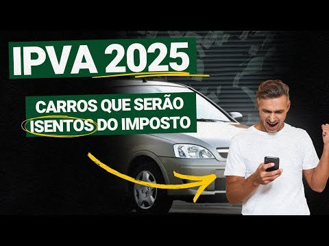 IPVA 2025: quais carros e motos terão direito a ISENÇÃO TOTAL este ano?