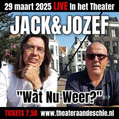 "Wat Nu Weer?" - JACK&JOZEF Live in het Theater!
