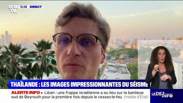 Vous sentez que le sol s'échappe sous vos pieds : un Français résident à Bangkok, raconte le séisme qui a frappé la Thaïlande