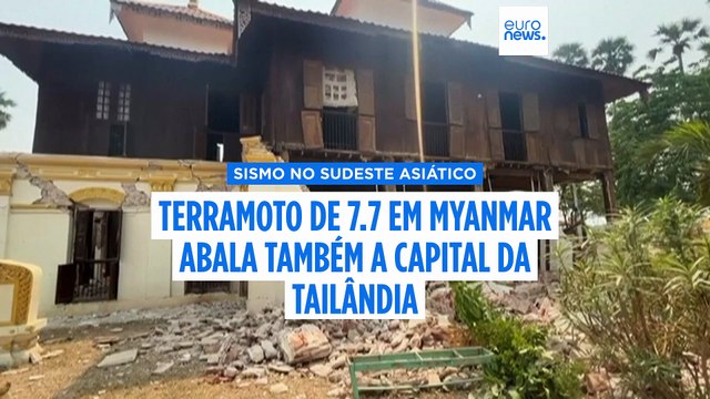 Terramoto em Myanmar e Tailândia faz mais de 150 mortos e centenas de feridos