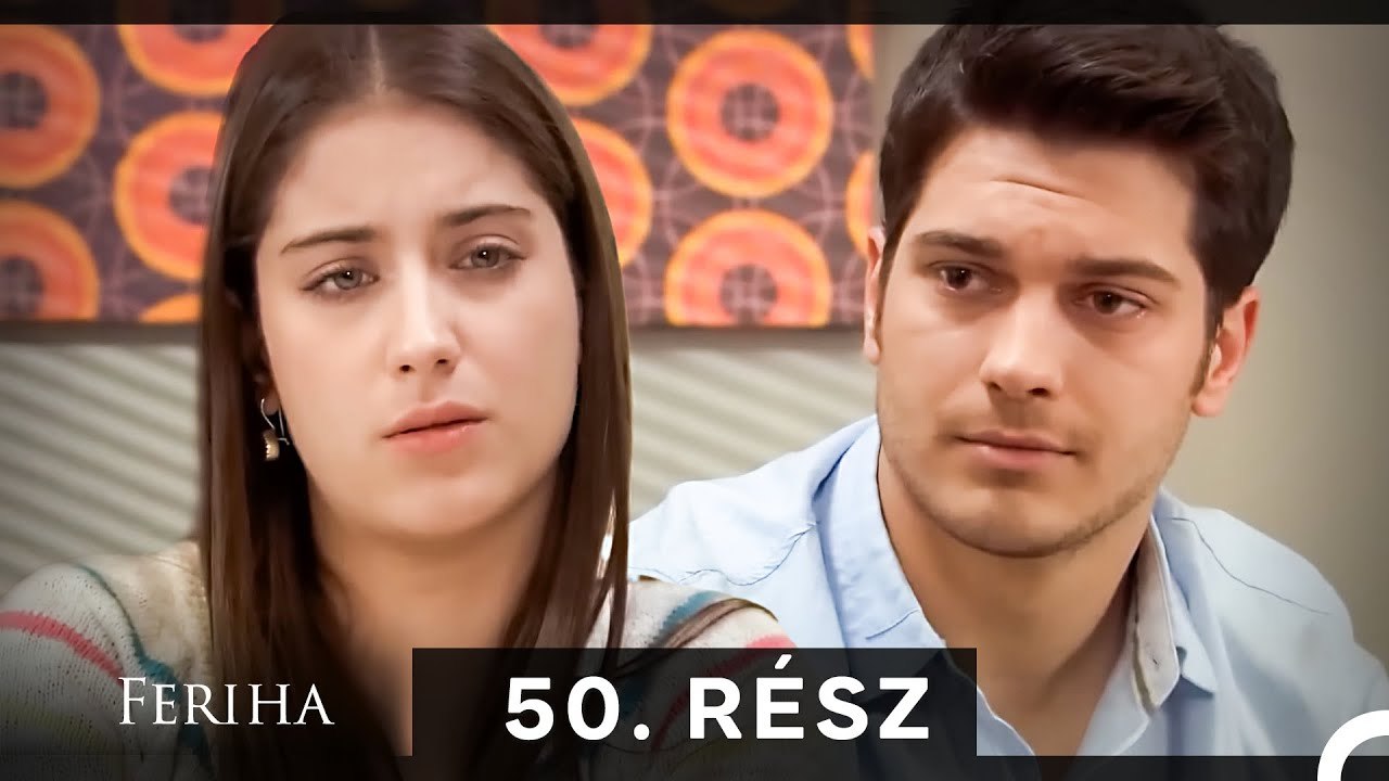 Feriha - Magyar Szinkron Rész 50 (A HOSSZU VALT...