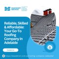 Reliable, Skilled & Affordable Your Go-To Roofing Company in Adelaide