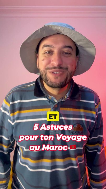 5 astuces pour ton voyage au Maroc
