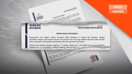 Tiada rakyat Malaysia terjejas di Myanmar dan Bangkok