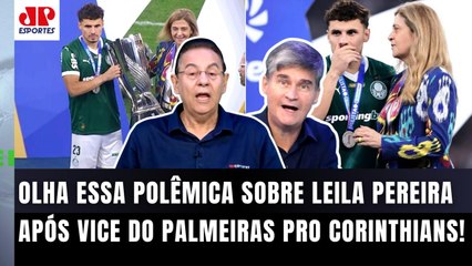 "QUE SE DANE!!! Cara, essa ATITUDE da Leila Pereira..." POLÊMICA após VICE do Palmeiras pro Corinthians!