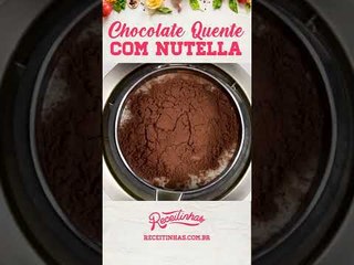 Como fazer chocolate quente com Nutella  #shorts