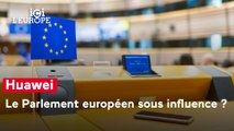 Ici l'Europe - Huawei : le Parlement européen sous influence ?