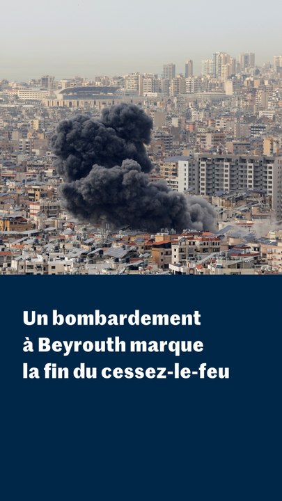 Liban : une frappe israélienne sur Beyrouth marque la fin du cessez-le-feu